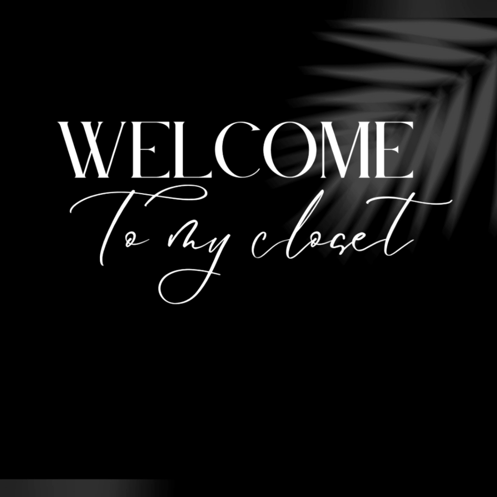 Welcome to my closet